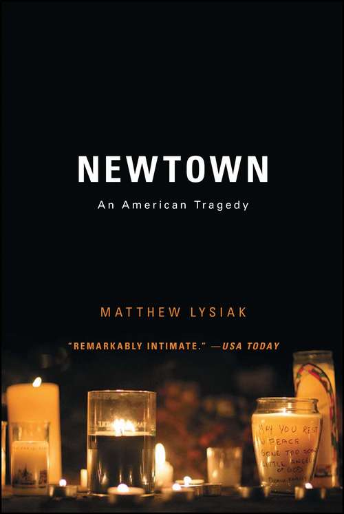 Book cover of Newtown: An American Tragedy