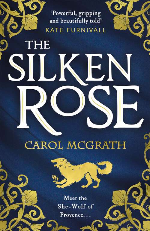 Book cover of The Silken Rose: The spellbinding and completely gripping new story of England's forgotten queen . . . (The\rose Trilogy Ser. #1)