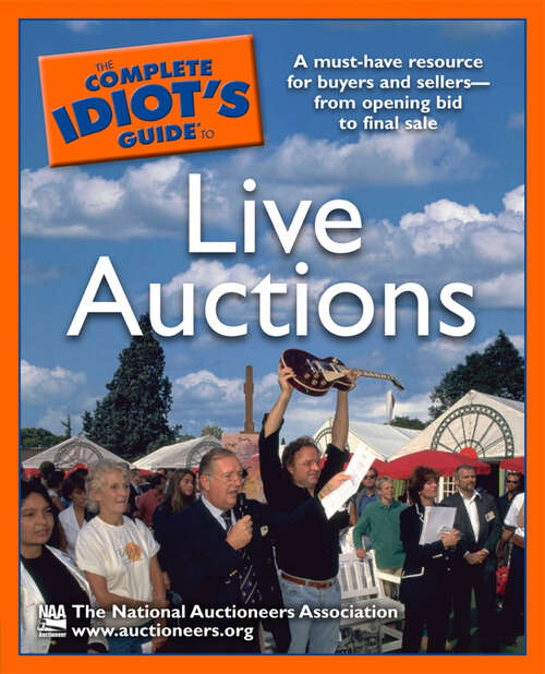 Book cover of The Complete Idiot's Guide to Live Auctions: A Must-Have Resource for Buyers and Sellers—from Opening Bid to Final Sale