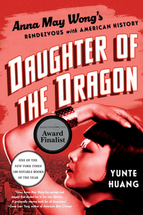 Book cover of Daughter of the Dragon: Anna May Wong's Rendezvous with American History