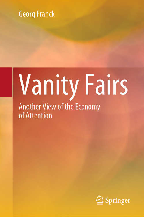 Book cover of Vanity Fairs: Another View of the Economy of Attention (1st ed. 2020)