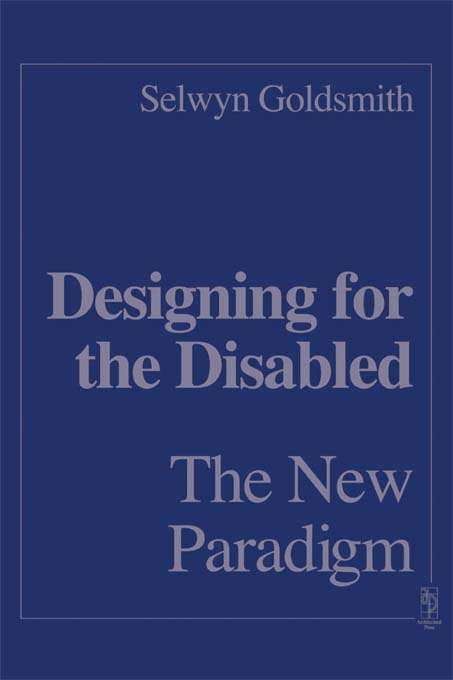 Book cover of Designing for the Disabled: The New Paradigm