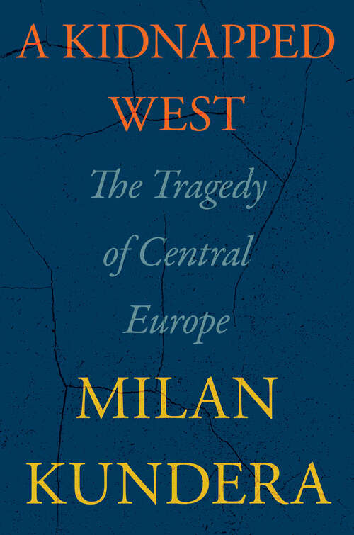 Book cover of A Kidnapped West: The Tragedy of Central Europe