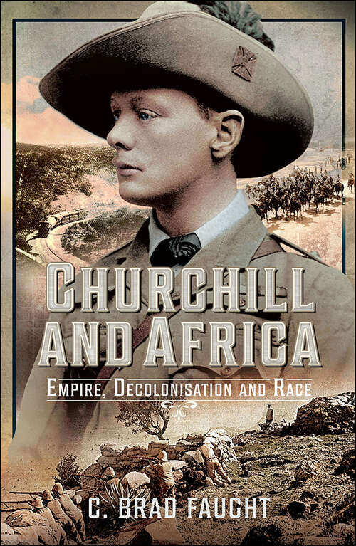 Book cover of Churchill and Africa: Empire, Decolonisation and Race