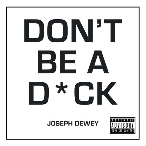 Book cover of Don't Be a D*ck: A Self-Help Guide to Being F*cking Awesome