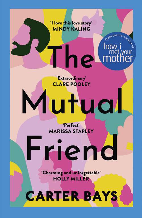 Book cover of The Mutual Friend: the unmissable debut novel from the co-creator of How I Met Your Mother