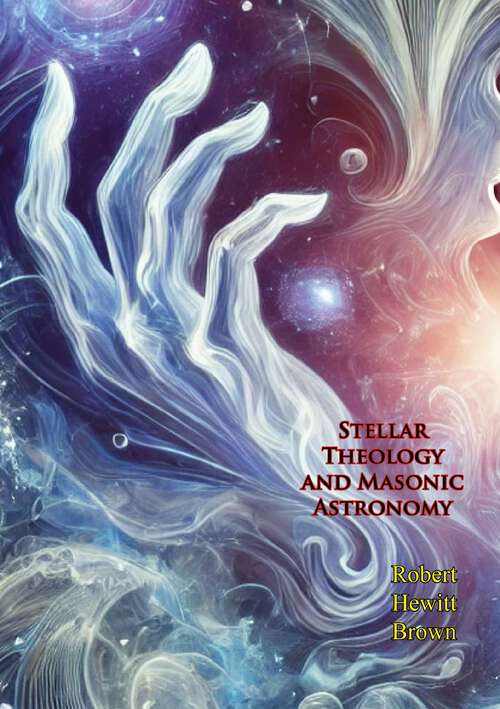 Book cover of Stellar Theology and Masonic Astronomy