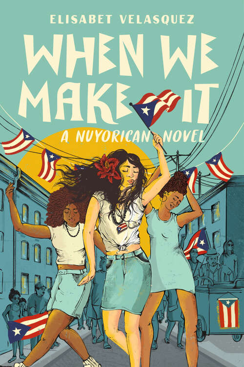 Book cover of When We Make It: A Nuyorican Novel