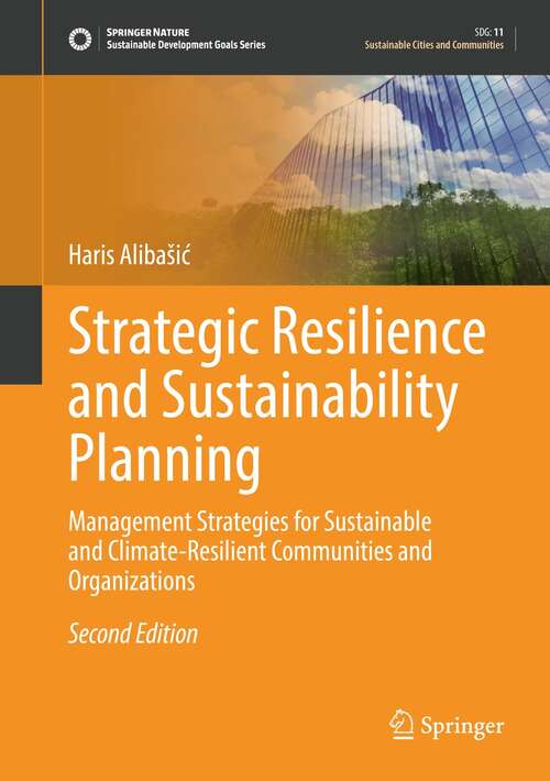 Book cover of Strategic Resilience and Sustainability Planning: Management Strategies for Sustainable and Climate-Resilient Communities and Organizations (2nd ed. 2022) (Sustainable Development Goals Series)