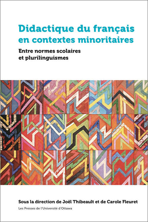 Book cover of Didactique du français en contextes minoritaires: Entre normes scolaires et plurilinguismes (Éducation)