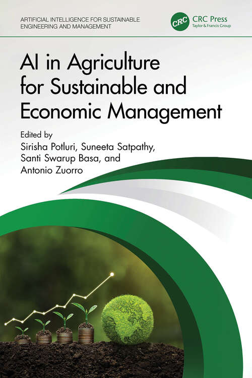 Book cover of AI in Agriculture for Sustainable and Economic Management (Artificial Intelligence for Sustainable Engineering and Management)