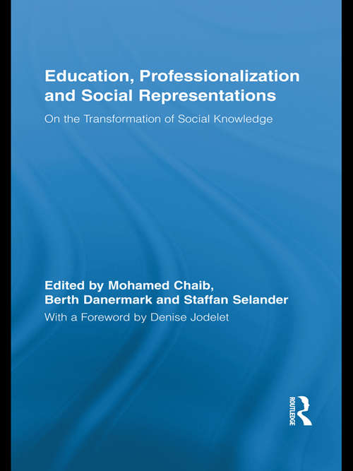 Book cover of Education, Professionalization and Social Representations: On the Transformation of Social Knowledge (Routledge International Studies in the Philosophy of Education)