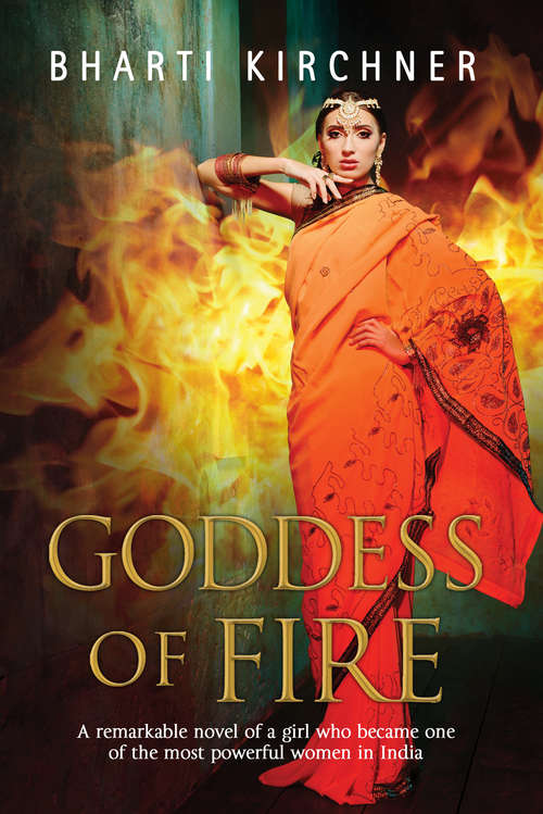 Book cover of Goddess of Fire: A Historical Novel Set In 17th Century India