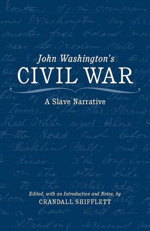 Book cover of John Washington's Civil War: A Slave Narrative (A History of the South: Vol. 9)