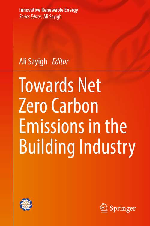 Book cover of Towards Net Zero Carbon Emissions in the Building Industry (1st ed. 2023) (Innovative Renewable Energy)