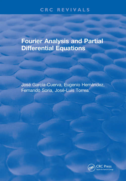 Book cover of Fourier Analysis and Partial Differential Equations: Proceedings Of The Conference Held At Miraflores De La Sierra, Madrid, Spain (Studies In Advanced Mathematics)