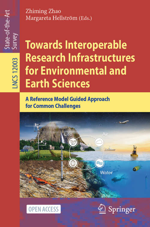Book cover of Towards Interoperable Research Infrastructures for Environmental and Earth Sciences: A Reference Model Guided Approach for Common Challenges (1st ed. 2020) (Lecture Notes in Computer Science #12003)