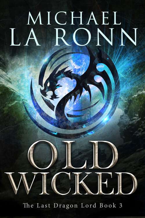 Book cover of Old Wicked (The Last Dragon Lord #3)