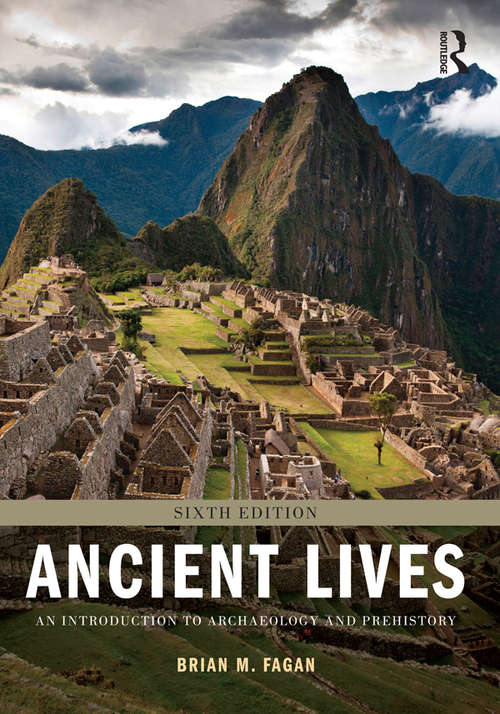 Book cover of Ancient Lives: An Introduction to Archaeology and Prehistory