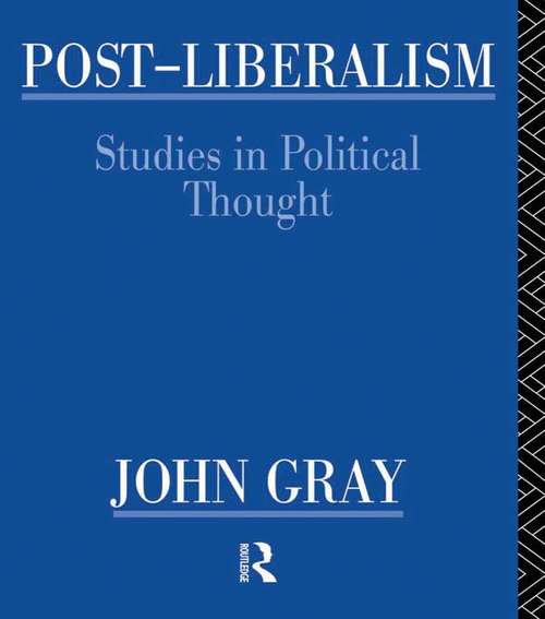 Book cover of Post-Liberalism: Studies in Political Thought