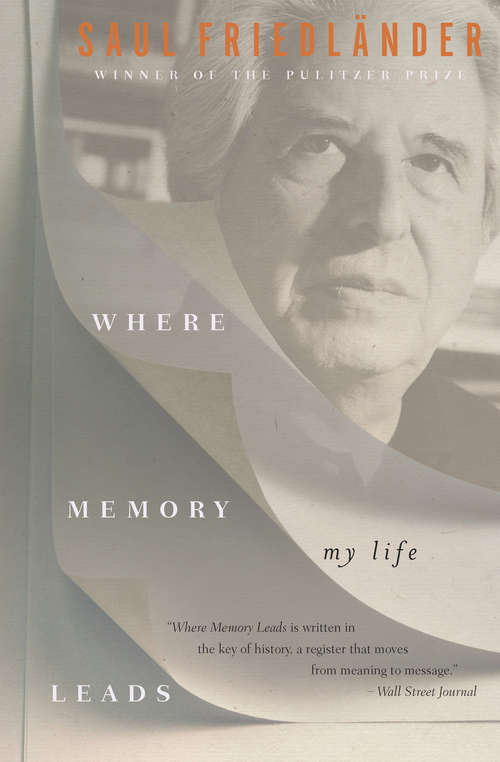 Book cover of Where Memory Leads: My Life