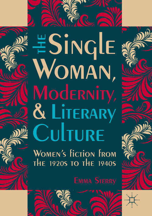 Book cover of The Single Woman, Modernity, and Literary Culture