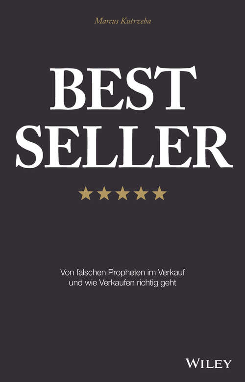 Book cover of Best Seller: Von falschen Propheten im Verkauf und wie Verkaufen richtig geht