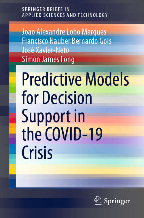 Book cover of Predictive Models for Decision Support in the COVID-19 Crisis (1st ed. 2021) (SpringerBriefs in Applied Sciences and Technology)