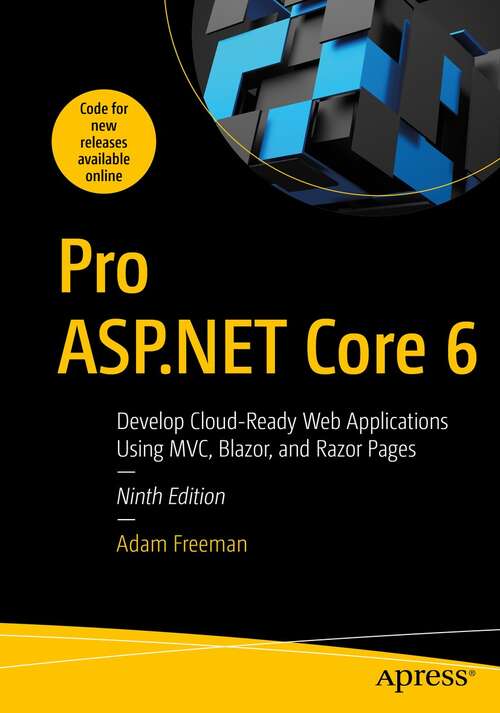 Book cover of Pro ASP.NET Core 6: Develop Cloud-Ready Web Applications Using MVC, Blazor, and Razor Pages (9th ed.)