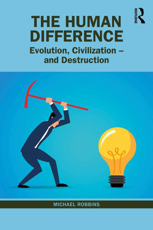 Book cover of The Human Difference: Evolution, Civilization – and Destruction