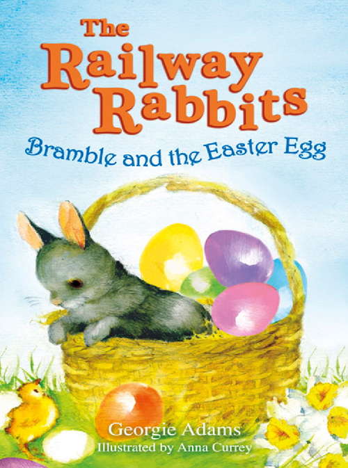 Book cover of Railway Rabbits: Bramble and the Easter Egg: Book 4