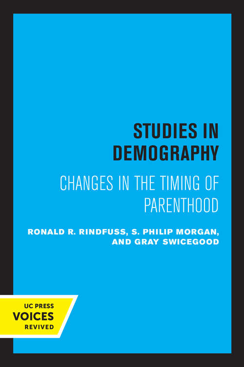 Book cover of First Births in America: Changes in the Timing of Parenthood (Studies in Demography #2)