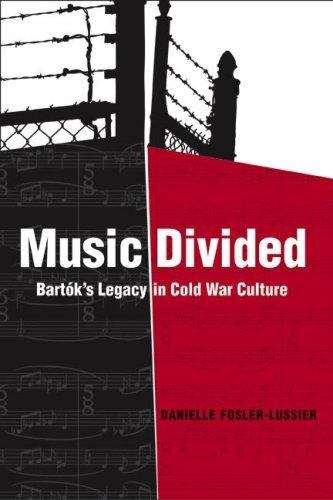 Book cover of Music Divided: Bartok's Legacy in Cold War Culture