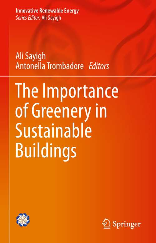 Book cover of The Importance of Greenery in Sustainable Buildings (1st ed. 2022) (Innovative Renewable Energy)