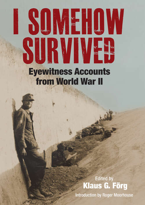 Book cover of I Somehow Survived: Eyewitness Accounts from World War II