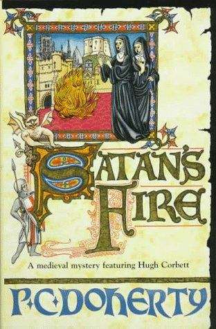 Book cover of Satan's Fire: A Medieval Mystery (Hugh Corbett #9)