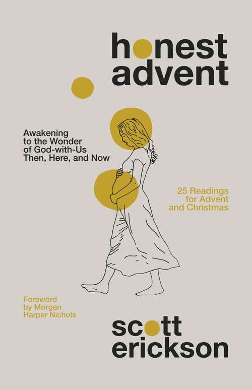 Book cover of Honest Advent: Awakening to the Wonder of God-with-Us Then, Here, and Now