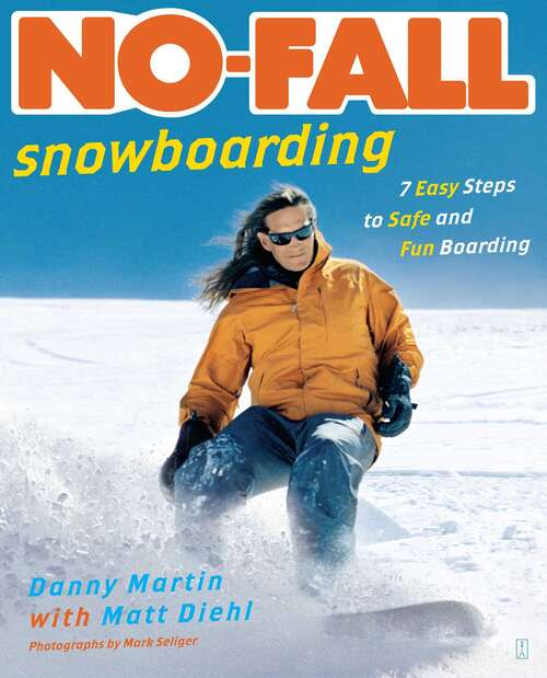 Book cover of No-Fall SnowBoarding: 7 Easy Steps to Safe and Fun Boarding