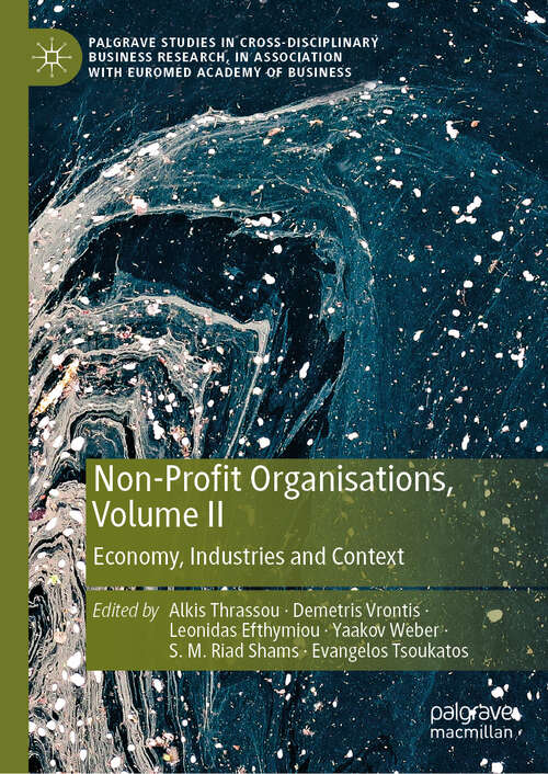 Book cover of Non-Profit Organisations, Volume II: Economy, Industries and Context (2024) (Palgrave Studies in Cross-disciplinary Business Research, In Association with EuroMed Academy of Business)