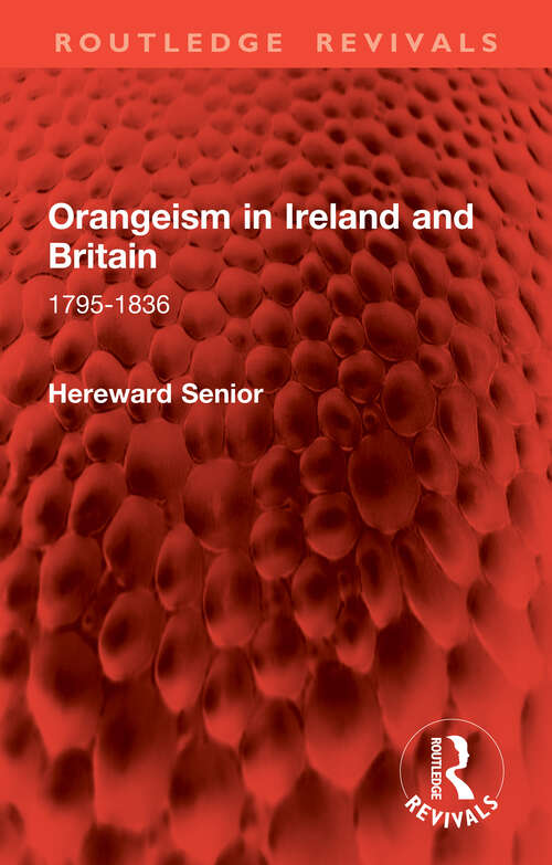 Book cover of Orangeism in Ireland and Britain: 1795-1836 (Routledge Revivals)