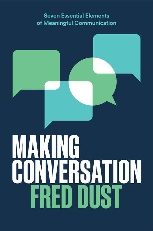 Book cover of Making Conversation: Seven Essential Elements of Meaningful Communication