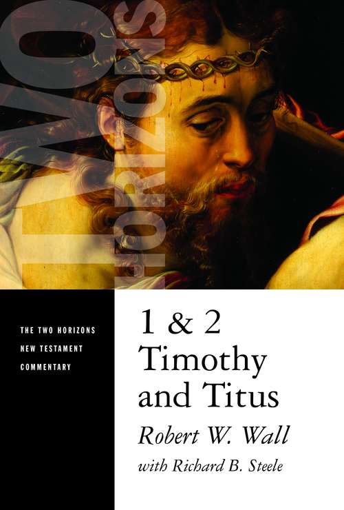 Book cover of 1 and 2 Timothy and Titus (The Two Horizons New Testament Commentary)