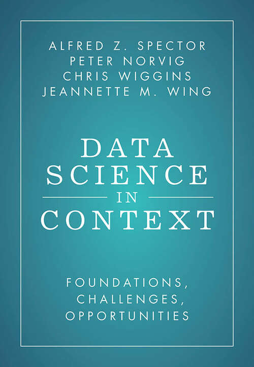 Book cover of Data Science in Context: Foundations, Challenges, Opportunities