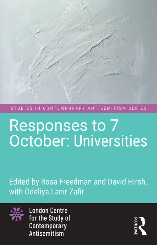 Book cover of Responses to 7 October: Universities (Studies in Contemporary Antisemitism)