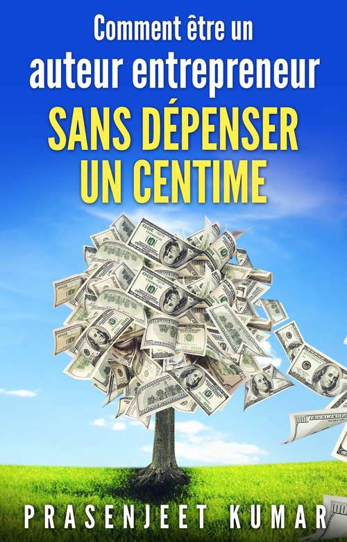 Book cover of Comment être un auteur  entrepreneur sans dépenser un centime