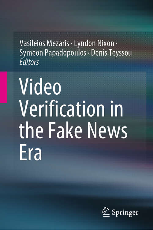 Book cover of Video Verification in the Fake News Era (1st ed. 2019)