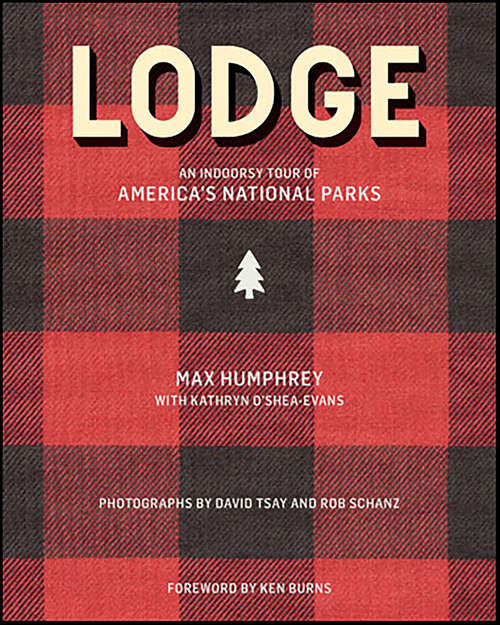 Book cover of Lodge: An Indoorsy Tour of America's National Parks