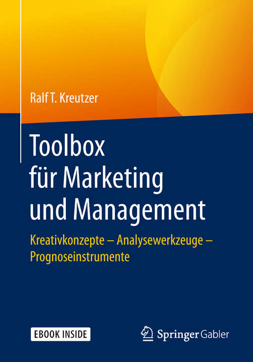 Book cover of Toolbox für Marketing und Management: Kreativkonzepte – Analysewerkzeuge – Prognoseinstrumente