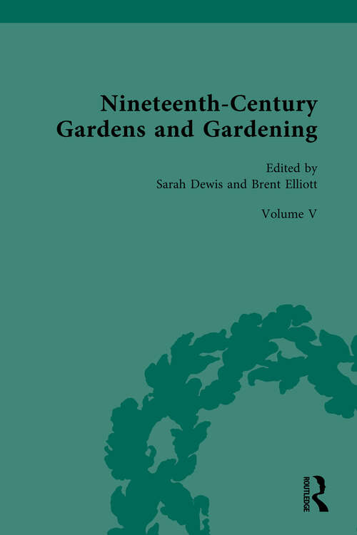 Book cover of Nineteenth-Century Gardens and Gardening: Volume V: Garden Design
