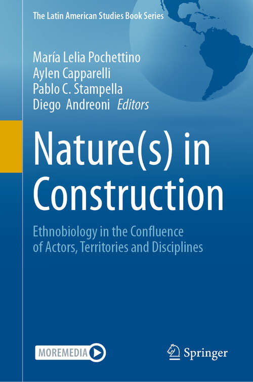 Book cover of Nature: Ethnobiology in the Confluence of Actors, Territories and Disciplines (2024) (The Latin American Studies Book Series)